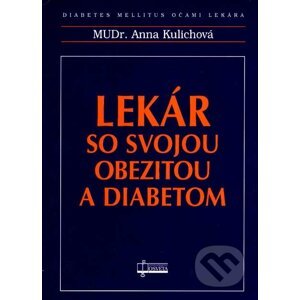 Lekár so svojou obezitou a diabetom - Anna Kulichová