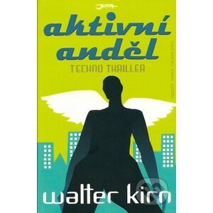 Aktivní anděl - Walter Kirn