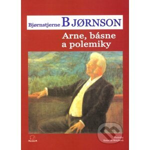 Arne, básne a polemiky - Bjornson Bjornstjerne