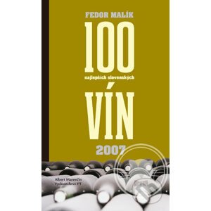100 najlepších slovenských vín 2007 - Fedor Malík