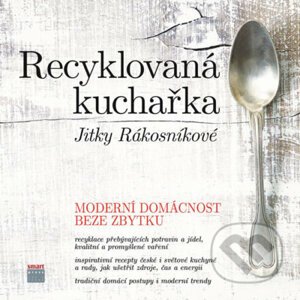 Recyklovaná kuchařka Jitky Rákosníkové - Jitka Rákosníková