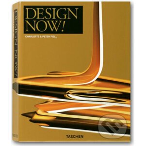 Design Now! - Charlotte Fiell, Peter Fiell