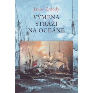 Výmena stráží na oceáne - János Erdödy