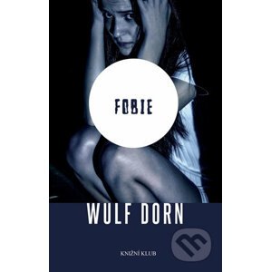 Fobie - Wulf Dorn