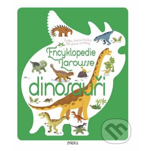 Encyklopedie Larousse - dinosauři - Sylvie Bézuel