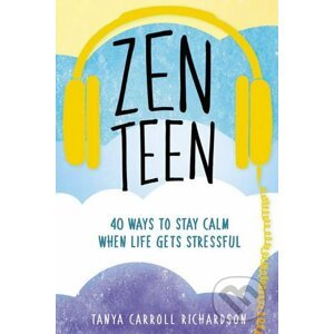 Zen Teen - Tanya Carroll Richardson