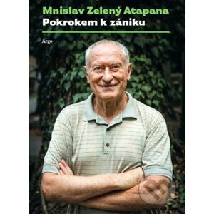Pokrokem k zániku - Mnislav Zelený Atapana