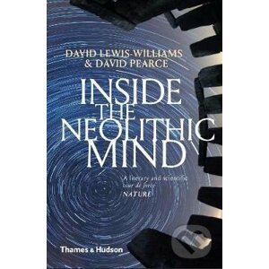 Inside the Neolithic Mind - David Lewis-Williams, David Pearce