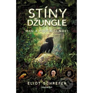 Stíny džungle: Mau a poutníci noci - Eliot Schrefer