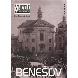 Zmizelé Čechy - Benešov - Eva Procházková