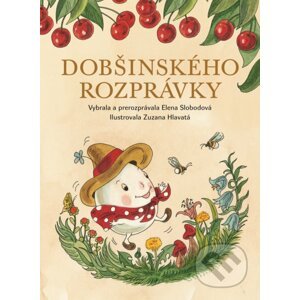 Dobšinského rozprávky - Elena Slobodová, Zuzana Hlavatá (ilustrátor)