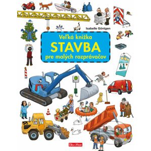 Veľká knižka - Stavba pre malých rozprávačov - Isabelle Göntgen