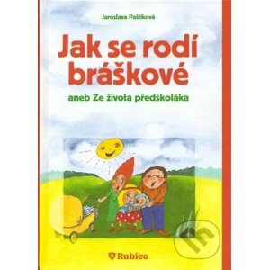 Jak se rodí bráškové - Jaroslava Paštiková