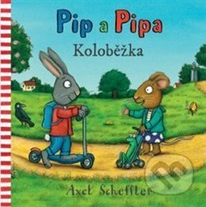 Pip a Pipa - Koloběžka - Alex Scheffler, Alex Scheffler (ilustrácie)