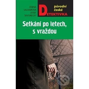 Setkání po letech, s vraždou - Zdena Salivarová, Josef Škvorecký