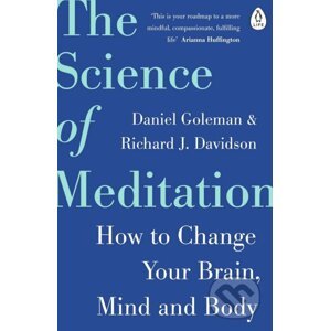 The Science of Meditation - Daniel Goleman, Richard Davidson