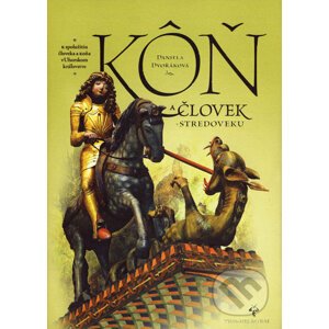Kôň a človek v stredoveku - Daniela Dvořáková