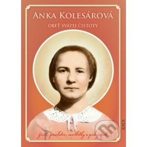 Anka Kolesárová - Obeť svätej čistoty - Zaex