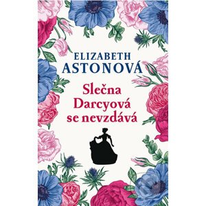 Slečna Darcyová se nevzdává - Elizabeth Aston