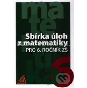 Sbírka úloh z matematiky pro 6. ročník základní školy - Ivan Bušek