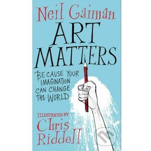 Art Matters - Neil Gaiman, Chris Riddell (ilustrácie)