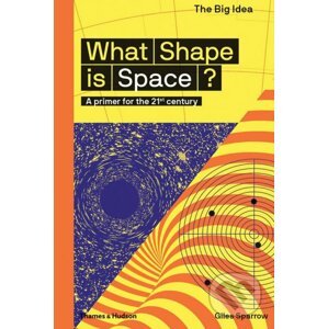 What Shape Is Space? - Giles Sparrow, Matthew Taylor