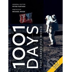 1001 Days That Shaped Our World - Peter Furtado