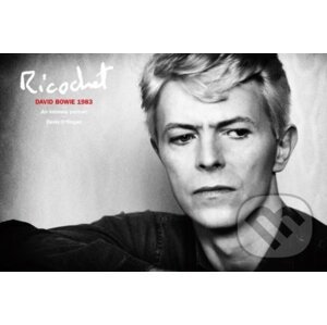 Ricochet: David Bowie 1983 - Denis O'Regan