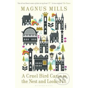 A Cruel Bird Came to the Nest and Looked In - Magnus Mills