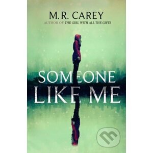 Someone Like Me - M.R. Carey