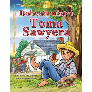 Dobrodružství Toma Sawyera (pro děti) - Jana Eislerová, Antonín Šplíchal (ilustrácie)