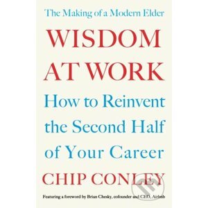 Wisdom at Work - Chip Conley