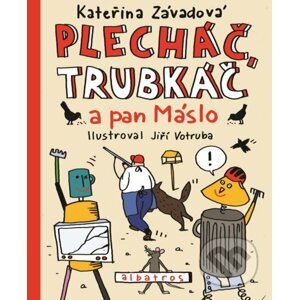 Plecháč, Trubkáč a pan Máslo - Kateřina Závadová, Jiří Votruba (ilustrácie)