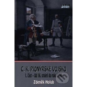 C.K. Pionýrské vojsko 1. část - Zdeněk Holub