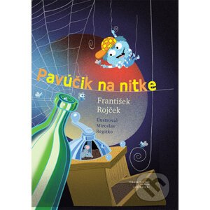 Pavúčik na nitke - František Rojček, Miroslav Regitko (ilustrácie)