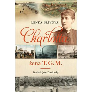 Charlotta - Žena T. G. M. - Lenka Slívová