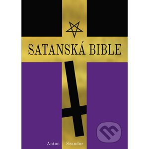 Satanská bible - Anton Szandor LaVey