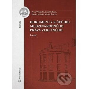 Dokumenty k štúdiu medzinárodného práva verejného - Peter Vršanský, Jozef Valuch, Daniel Bednár, Metod Špaček