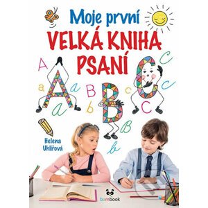 Moje první velká kniha psaní - Helena Uhlířová