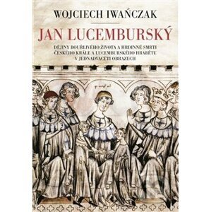 Jan Lucemburský - Wojciech Iwanczak