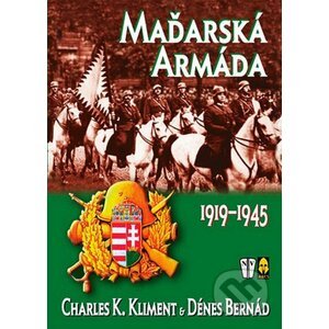 Maďarská armáda - Charles K. Kliment, Dénes Bernád