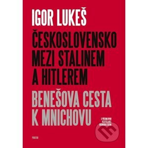 Československo mezi Stalinem a Hitlerem - Igor Lukeš