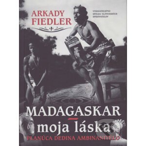 Madagaskar – moja láska - Arkady Fiedler