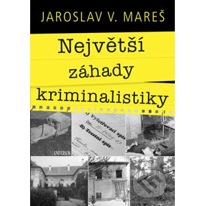 Největší záhady kriminalistiky - Jaroslav Mareš