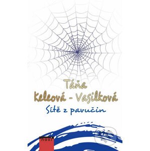 Sítě z pavučin - Táňa Keleová-Vasilková