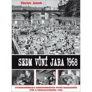 Sedm vůní jara 1968 - Václav Junek