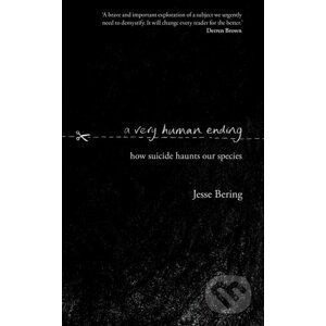 A Very Human Ending - Jesse Bering