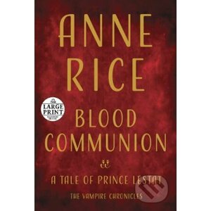 Blood Communion - Anne Rice