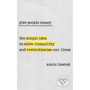Give People Money - Annie Lowrey