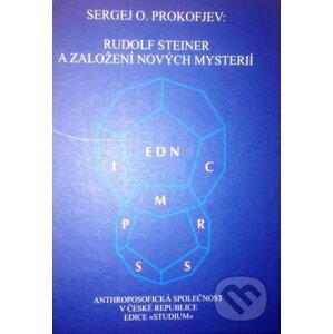 Rudolf Steiner a založení nových mysterií - Sergej O. Prokofjev